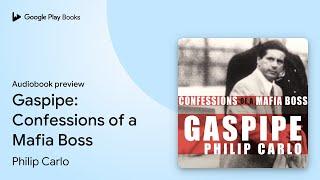 Gaspipe: Confessions of a Mafia Boss by Philip Carlo · Audiobook preview