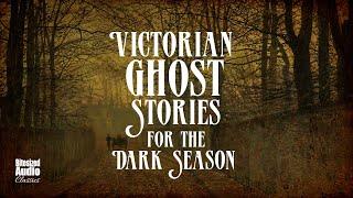 Shades of Autumn: Classic Victorian Ghost Stories for the Dark Season | A Bitesized Audio Anthology