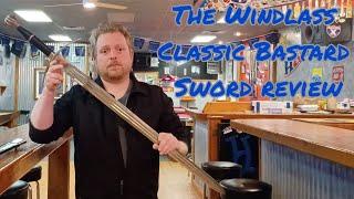 Windlass Classic Bastard Sword Review