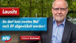 Die Lausitz darf kein 2. Mal nach 1989 abgewickelt werden! Roberto Kuhnert kämpft für seine Heimat!