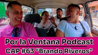 Por La Ventana Podcast #63: "Brando Riveros" 