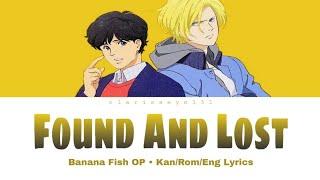 BANANA FISH -『Found & Lost』by Survive Said The Prophet Opening 1 Kan/Rom/Eng Lyrics