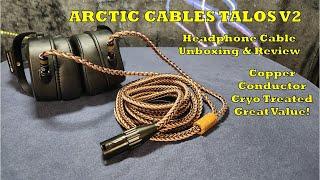 Arctic Cables Talos V2 Headphone Cable Unboxing & Review - A Great Mid-Range Cable Value