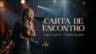 Thuanny Carvalho - Carta de Encontro (Vídeo Oficial)