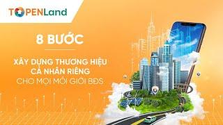 8 Bước Xây Dựng Thương Hiệu Cá Nhân Cho Môi Giới Bất Động Sản