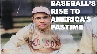 Experience Baseball's INCREDIBLE Rise To America's Pastime | Full Documentary