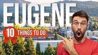 TOP 10 Things to do Eugene, Oregon 2024!