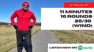 11 Min 10 Round 20/30 (Wind) - HIIT Shizz Ep. 010