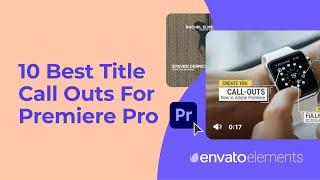 10 Best Call Out Titles for Premiere Pro