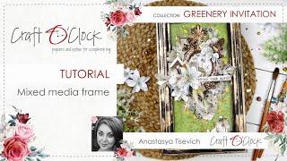 TUTORIAL - Mixed media frame - GREENERY INVITATION - design  by: Anastasiia Tysevych