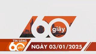 60S SANG 03/01/2025 HTV TIN TUC