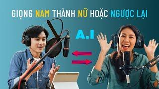 Chuyển giọng nam sang nữ hoặc giọng nữ sang nam đều dễ dàng với cách này