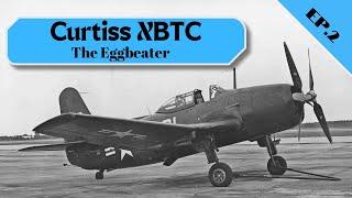 Curtiss XBTC "Eggbeater" | General History Ep.2