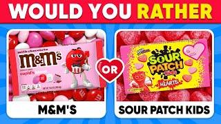 Would You Rather - Valentine's Candy & Sweets Edition  Daily Quiz