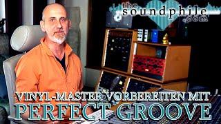 Vinyl-Mastering mit Perfect Groove - Workshop/Tutorial/Test/Review (The Soundphile)