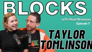 Taylor Tomlinson | The Blocks Podcast w/ Neal Brennan | EPISODE SEVEN