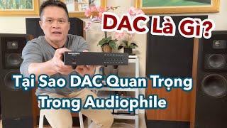 DAC Là Gì? Tại Sao DAC Rất Quan Trọng Trong Dàn Âm Thanh Nhạc Của Bạn