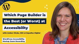 Which Page Builder is the Best (or Worst) at Accessibility with Amber Hinds