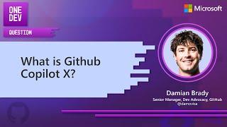 What is GitHub Copilot X? One Dev Question with Damian Brady