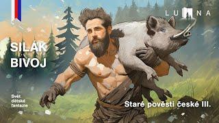 STARÉ POVĚSTI ČESKÉ -3. díl - Silák Bivoj ‍️ - edukativní audio pohádka na spaní (2024)