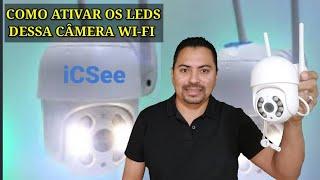 Câmera wi-fi Smart como ativar os LEDS para filmar colorido a noite app: iCSee