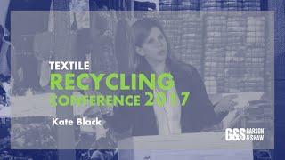 Kate Black (Magnifeco) / Textile Recycling Conference 2017 / Garson & Shaw