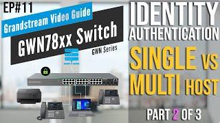 Video Guides - Identity Authentication [PART 2-Single vs. Multiple Hosts]- GWN780x Series-Episode 11