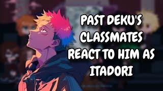 Past Deku's Classmates React To Him As Itadori // MHA // JJK // Gacha Club