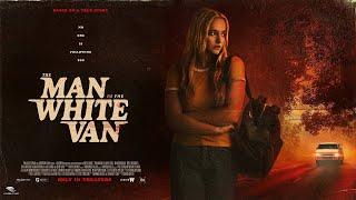 The Man in the White Van (2024) | Official Trailer | M™ Entertainment