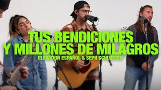 ELEVATION ESPAÑOL & SEPH SCHLUETER - Tus Bendiciones y Millones de Milagros: Song Session