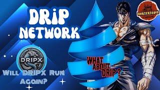 DRIP NETWORK | COULD DRIPX HAVE ANOTHER RUN ?