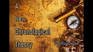 A New Chronological Theory: Archaix 2.0