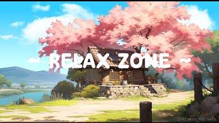 Relax Zone  Lofi Keep You Safe  Lofi Hip Hop / Lofi Songs ~ Lofi Deep [ Study / Work / Relax ]