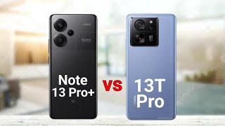 Redmi Note 13 Pro Plus vs Xiaomi 13T Pro