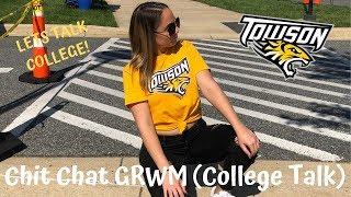 CHIT CHAT GRWM (College Talk) | Camryn Hope