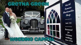 Gretna Green - The Original Wedding Capital Since 1754! Come and Discover the Romance!