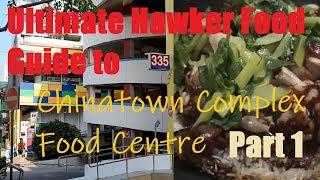 Ultimate Hawker Food Guide to Chinatown Complex Food Centre Part 1