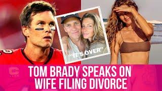 Tom Brady Speaks on Wife Filing Divorce in Middle of NFL Season | The TRUTH About Brady & Gisele