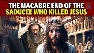 THE TERRIBLE END OF CAIAPHAS, THE HIGH PRIEST| THE SADDUCEE LEADER WHO KILLED JESUS