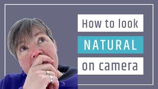 How to look more natural on camera - Video Marketing Confidence