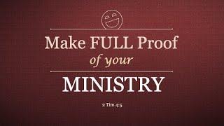 Make Full Proof Of Your Ministry, 2 Timothy 4:5