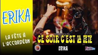 Erika. Ce soir c'est La Fête. La Fête à L'Accordéon Vol 6 (Marche).