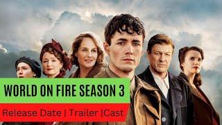 World On Fire Season 3 Release Date | Trailer | Cast |  Expectation | Ending Explained