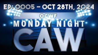 OCWF Monday Night CAW EP0005