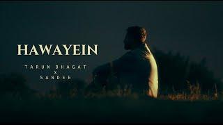 Tarun Bhagat - Hawayein feat. SANDEE || Official Music Video || NVDP