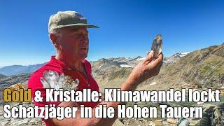 Gold und Kristalle: Der Klimawandel lockt immer mehr Schatzsucher in die Bergwelt der Hohen Tauern