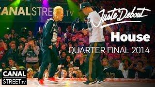 House dance Quarter Final - Juste Debout 2014 Bercy