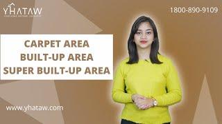 CARPET AREA, BUILT-UP AREA & SUPER BUILT-UP AREA | Real Estate terms | First Time Home Buyer -YHATAW