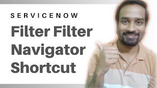 What is Filter Filter Navigator Shortcut in ServiceNow ? Engineer Vineet Jajodia