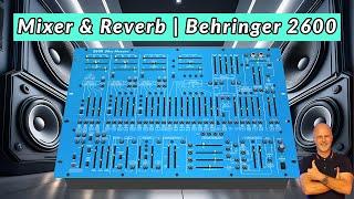 Behringer 2600: Mixer & Reverb EXPLAINED!